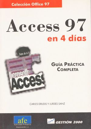 ACCESS 97 EN 4 DIAS. GUIA PRACTICA COMPLETA