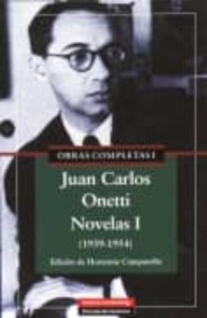 Obras completas I. Novelas I (1939-1954)