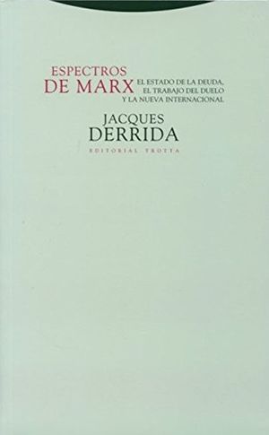 Espectros de Marx. El estado de la deuda, el trabajo del duelo y la nueva internacional