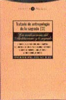 TRATADO DE ANTROPOLOGIA DE LO SAGRADO / VOL 3. LAS CIVILIZACIONES DEL MEDITERRANEO