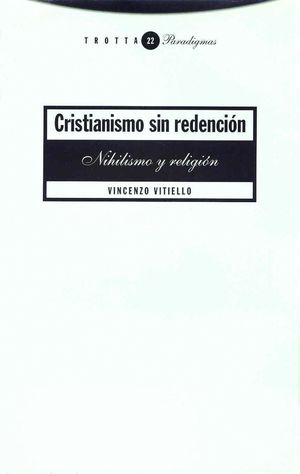 CRISTIANISMO SIN REDENCION / NIHILISMO Y RELIGION