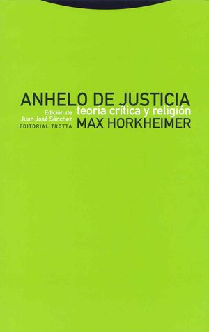 ANHELO DE JUSTICIA / TEORIA CRITICA Y RELIGION