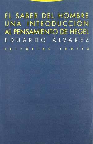El saber del hombre: una introducción al pensamiento de Hegel