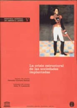Historia general de América Latina / vol. V. La crisis estructural de las sociedades implantadas
