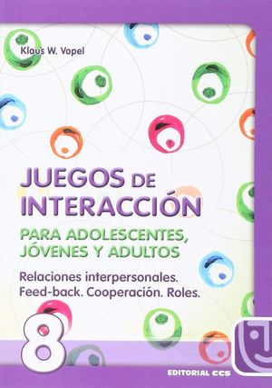 JUEGOS DE INTERACCION PARA ADOLESCENTES Y JOVENES / VOL. 8