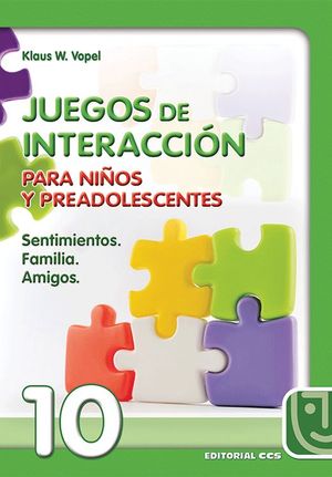 JUEGOS DE INTERACCION PARA ADOLESCENTES Y JOVENES / VOL. 10