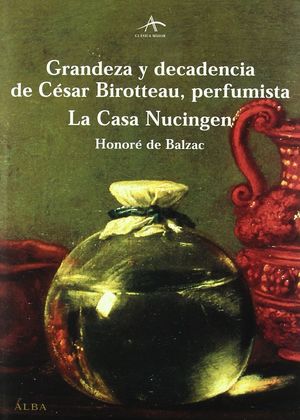GRANDEZA Y DECADENCIA DE CESAR BIROTTEAU PERFUMISTA. LA CASA NUCINGEN / PD.
