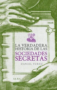 VERDADERA HISTORIA DE LAS SOCIEDADES SECRETAS, LA