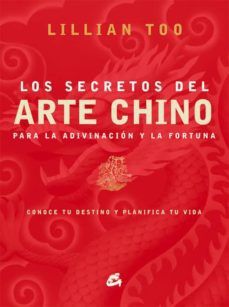 Los secretos del arte Chino para la adivinación y la fortuna