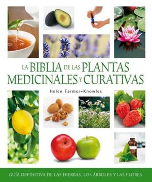 La biblia de las plantas medicinales y curativas