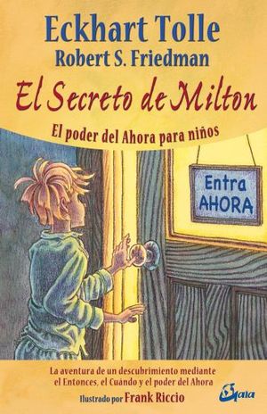 El secreto de Milton. El poder del ahora para niños / Pd.