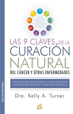 9 CLAVES DE LA CURACION NATURAL DEL CANCER Y OTRAS ENFERMEDADES, LAS