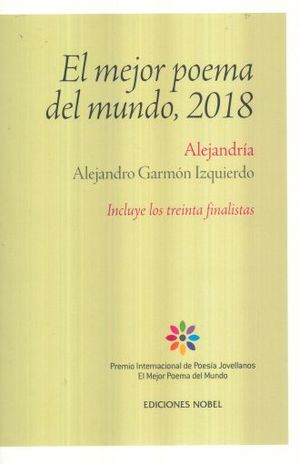 MEJOR POEMA DEL MUNDO 2018, EL. ALEJANDRIA (INCLUYE LOS TREINTA FINALISTAS)