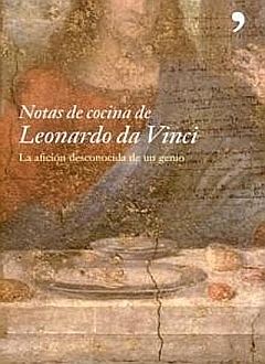 Notas de cocina de Leonardo da Vinci. La afición desconocida de un genio