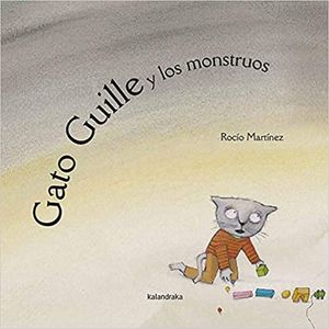 GATO GUILLE Y LOS MONSTRUOS / 3 ED. / PD.