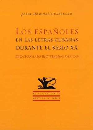 Los españoles en las letras cubanas durante el siglo XX