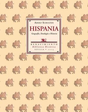 Hispania. Geografía, Etnología e Historia