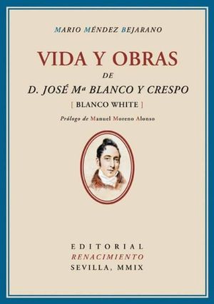 Vida y obras de D. José María Blanco y Crespo [Blanco White]