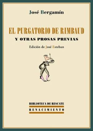 El purgatorio de Rimbaud y otras prosas previas