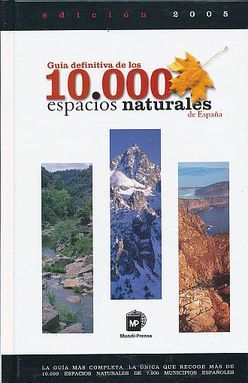 GUIA DEFINITVA DE LOS 10000 ESPACIOS NATURALES DE ESPAÑA / PD.