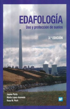 EDAFOLOGIA. USO Y PROTECCION DE SUELOS / 3 ED.