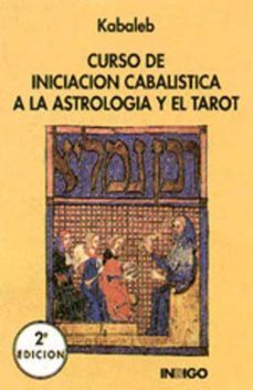 CURSO DE INICIACION CABALISTICA A LA ASTROLOGIA Y EL TAROT