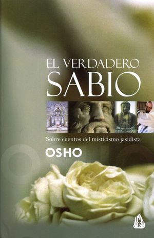 El verdadero sabio. Sobre cuentos del misticismo jasidista / 2 ed.
