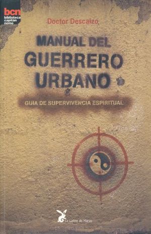 Manual del guerrero urbano. Guía de supervivencia espiritual