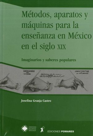 METODOS APARATOS Y MAQUINAS PARA LA ENSEÑANZA EN MEXICO EN EL SIGLO XIX