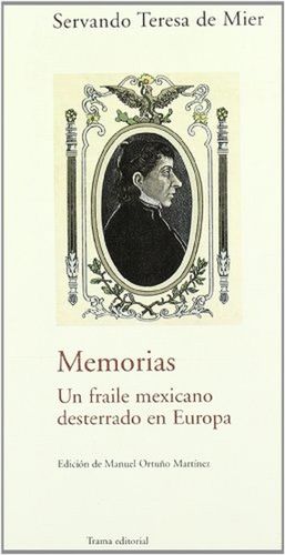 MEMORIAS. UN FRAILE MEXICANO DESTERRADO EN EUROPA