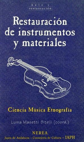 Restauración de instrumentos y materiales. Ciencia, música, etnografía