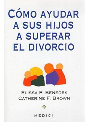 COMO AYUDAR A SUS HIJOS A SUPERAR EL DIVORCIO