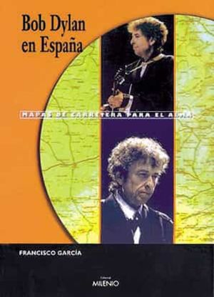 Bob Dylan en España. Mapas de carretera