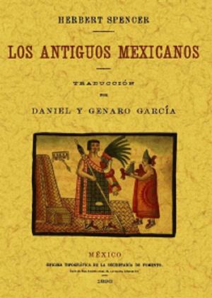 Los antiguos mexicanos (Edición facsimilar 1896)