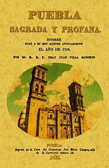 Puebla sagrada y profana (Edición facsimilar 1835)