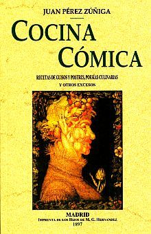 Cocina cómica. Recetas de guisos y postres, poesías culinarias y otros excesos (Edición facsimilar 1897)