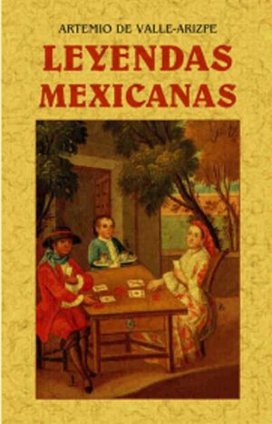 Leyendas mexicanas (Edición facsmilar)