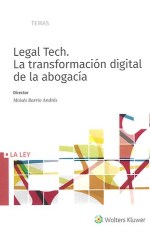 Legal tech. La transformación digital de la abogacía