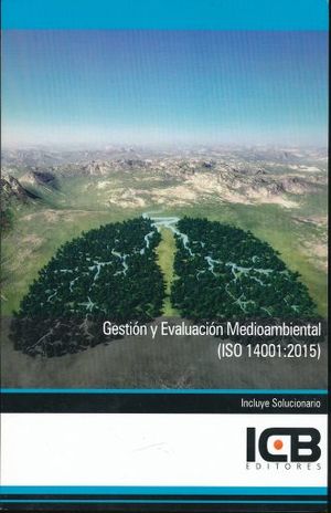 GESTION Y EVALUACION MEDIOAMBIENTAL ISO14001 2015 (INCLUYE SOLUCIONARIO)