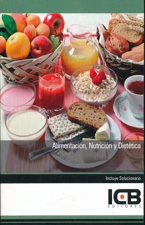 ALIMENTACION NUTRICION Y DIETETICA (INCLUYE SOLUCIONARIO)