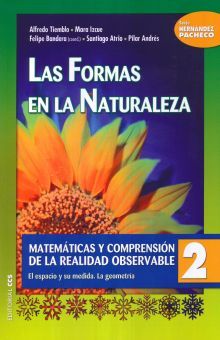 FORMAS EN LA NATURALEZA, LAS. MATEMATICAS Y COMPRENSION DE LA REALIDAD OBSERVABLE 2