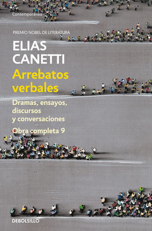 Arrebatos verbales. Dramas, ensayos y conversaciones / Obra completa / vol. 9