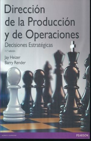 DIRECCION DE LA PRODUCCION Y DE OPERACIONES. DECISIONES ESTRATEGICAS / 11 ED.
