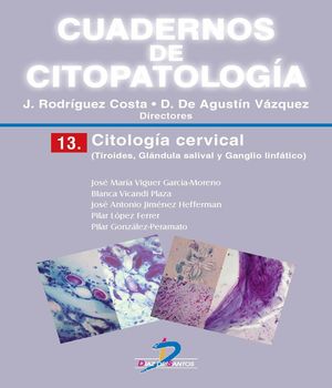 Citología vertical. Tiroides, glándula salival y ganglio linfático / Cuaderno de citopatología 13