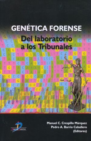 Genética forense. Del laboratorio a los Tribunales