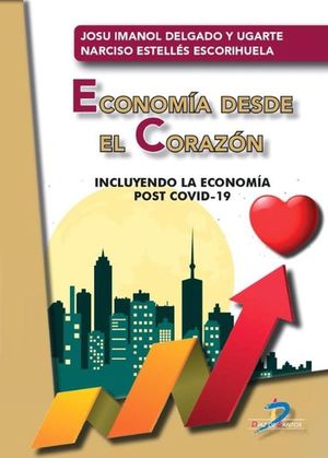Economía desde el corazón. Incluyendo la economía post COVID-19