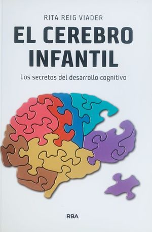El cerebro infantil. Los secretos del desarrollo cognitivo