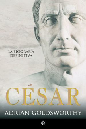 César. La biografía definitiva / Pd.