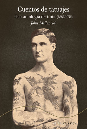 Cuentos de tatuajes. Una antología de tinta (1882 - 1952) / Pd.