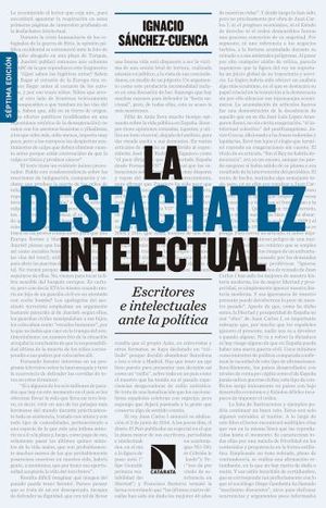 Desfachatez intelectual. Escritores e intelectuales ante la política / 7 ed.